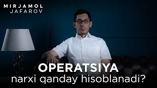 Operatsiya narxi qanday hisoblanadi?