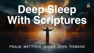 Soothing Bible Narration | Fall Asleep Fast | Deep Sleep With Bible Verses | Scripture Meditation