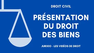 Le droit des biens (programme, conseils, définitions utiles) - Droit civil des biens