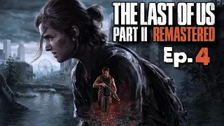 The Last of Us: Part II - Remastered. Episode 4