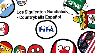 Los Siguientes Mundiales - Countryballs Español