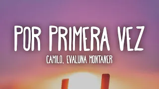 [1 HORA 🕐] Camilo, Evaluna Montaner - Por Primera Vez (Letra/Lyrics)
