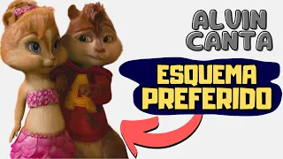 Esquema Preferido | Alvin e os Esquilos