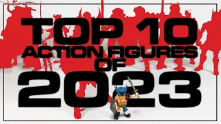 Top 10 Action Figures of 2023 | Dan in the Photobooth