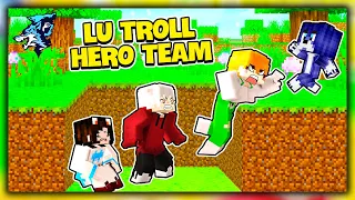 Minecraft nhưng Cả Làng Hero Team bị Troll Siro Thách Con Lu Chơi Khăm Kamui và Cái Kết