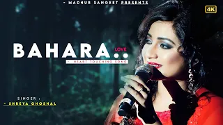 Bahara ( Love Song ) - Shreya Ghoshal | I Hate Luv Storys | Best Hindi Song