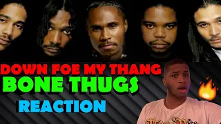 DOWN FOE MY THANG BONE THUGS REACTION | GOES HARD