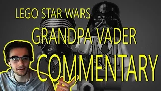 Lego Star Wars: Grandpa Vader and Kylo Ren - COMMENTARY