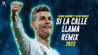 Cristiano Ronaldo ● Si La Calle Llama Remix ● Eladio Carrión ft. Myke Towers | 2023ᴴᴰ