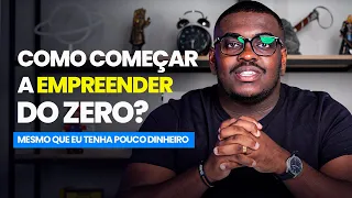 COMO COMEÇAR A EMPREENDER COM POUCO DINHEIRO