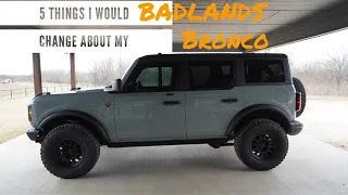 5 Things I would change about my BADLANDS BRONCO