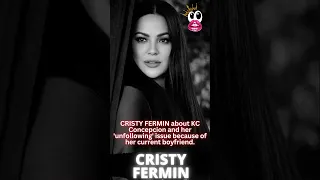 CRISTY FERMIN about KC Concepcion and her 'unfollowing' issue because of her current boyfriend.