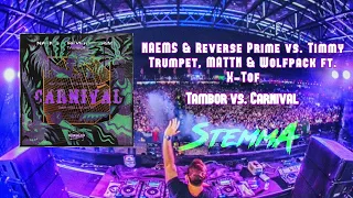 NAEMS & Reverse Prime vs Timmy Trumpet,MATTN,Wolfpack ft. X-Tof - Tambor vs Carnival (StemmA Mashup)