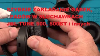 JBL TUNE 500, 510, 520, 560, 570 BT  szybkie zakładanie padów, gąbek