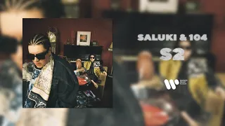 SALUKI & 104 — S2 | Official Audio