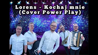 Kochaj mnie - COVER (Power Play) ZESPÓŁ LORENS