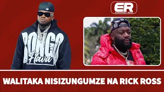 SIJAWAHI KUONA CHUKI YA NAMNA HII, WALITAKA NISIZUNGUMZE NA RICK ROSS