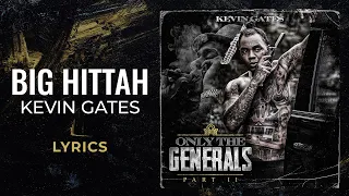 Kevin Gates - Big Hittah (LYRICS)