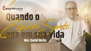 Quando o Espírito Santo age em sua vida | Rev. Daniel Rocha