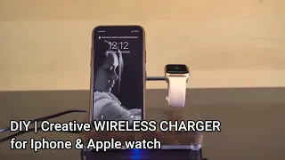 DIY | Creative WIRELESS CHARGER for Iphone & Apple watch