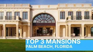 Top 3 Mansions Palm Beach Florida - Incredible Oceanfront Homes