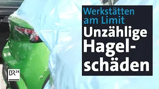 Jede Menge Hagelschäden an Autos – Ansturm auf Kfz-Werkstätten | Abendschau | BR24