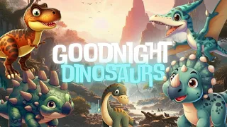 Goodnight dinosaurs🦕🌛soothing bedtime story and Relaxing Melodies for babies and toddlers
