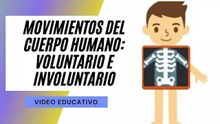 LOS MOVIMIENTOS DEL CUERPO HUMANO : MOVIMIENTO VOLUNTARIO E INVOLUNTARIO (PARA NIÑOS)