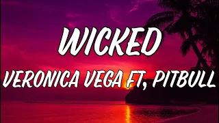 Wicked - Veronica Vega ft. Pitbull [Lyrics]