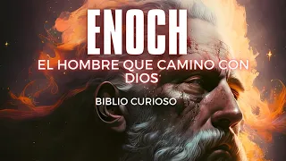 Enoc: El hombre que camino con Dios
