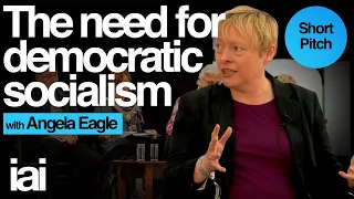 The Need for Democratic Socialism | Angela Eagle