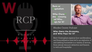 Rhodes Center Podcast: Who Owns the Economy, and Who Pays for It?