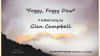 Glen Campbell Sings "Foggy, Foggy Dew" (English Folk Song & A Bachelor's Lament?)