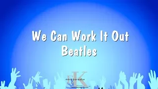 We Can Work It Out - Beatles (Karaoke Version)