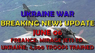 Ukraine War BREAKING NEWS (20240606): French Mirage 2000-5 Jets to Ukraine & 4,500 Troops Trained