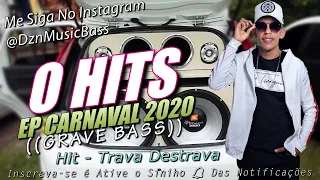 BANDA O HITS  - MUSICAS NOVAS - EP CARNAVAL 2020 - TRAVA DESTRAVA - PRA PAREDÃO - COM GRAVE BASS 💿🎶