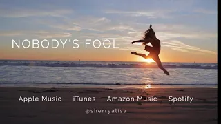 NOBODY'S FOOL Music and Dance Video by Sherry Alisa | DANCER Brittany Cherry