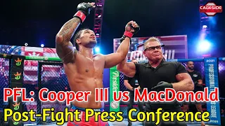 Cooper III vs MacDonald Post-Fight Press Conference | PFL Playoffs