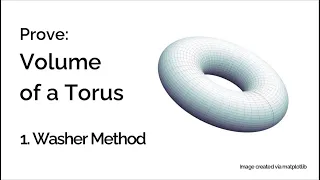 Prove: Volume of a Torus (Washer Method)