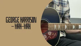 George Harrison - Wah-Wah (cover)