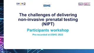 FOCUS ON Non Invasive prenatal testing: The challenges of delivering NIPT (ESHG 2022)