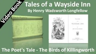 11 - Tales of a Wayside Inn - The Poet's Tale - The Birds of Killingworth
