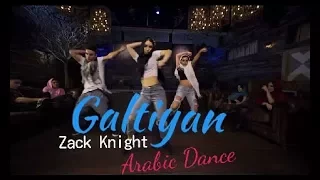 Galtiyan : Arabic Dance | Zack knight | Latest dance (HOT) video 2018 HD