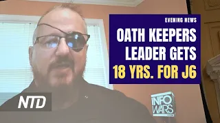 Oath Keepers Leader Sentenced to 18 Years in Jan. 6 Case; SCOTUS Rules Against EPA in Wetlands Case