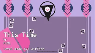 This Time | PIXL (Project Arrhythmia level made by AirTech)