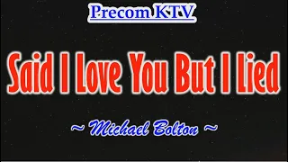 Said I Love You, But I Lied, Karaoke  Song by Michael Bolton