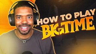 How to Play BIG TIME - Complete Beginners Guide (Gameplay Tutorial)