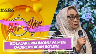 Yor-yor 484-son BO'LAJAK ERIM IMONLI VA MENI QADIRLAYDIGAN BO'LSIN! (17.10.2022)