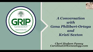 GenFriends Genealogy Chat Show: GRIP Genealogy institute with Gena Ortega and Kristi Sexton.