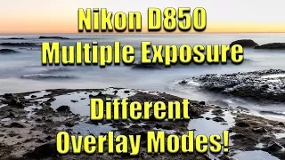 📷 Nikon D850 👌 Multiple Exposure - Overlay Modes Explained 🤗